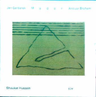 Jean Garbarek_Anouar Brahem_Shaukat Hussain_Madar